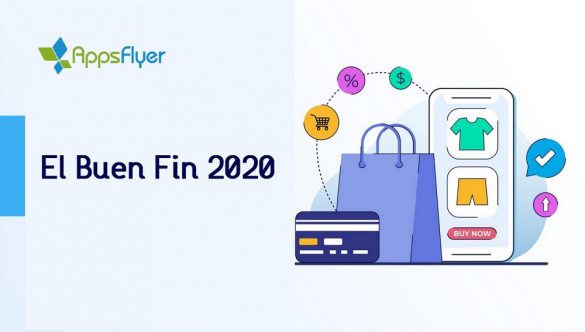 AppsFlyer: El Buen Fin 2020 supera expectativas de apps móviles, suben 240% sus ventas respecto al año anterior